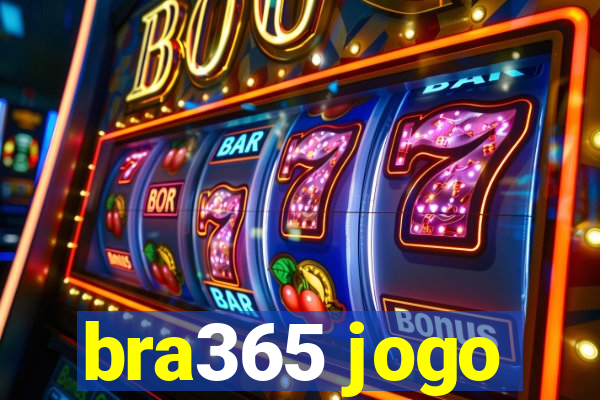 bra365 jogo